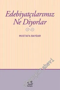 Edebiyatçılarımız Ne Diyorlar -