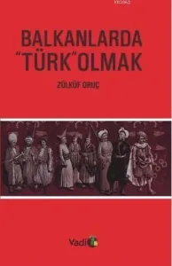 Balkanlarda "Türk" Olmak