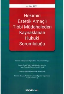 Hekimin Estetik Amaçlı Tıbbi Müdahaleden Kaynaklanan Hukuki Sorumluluğu