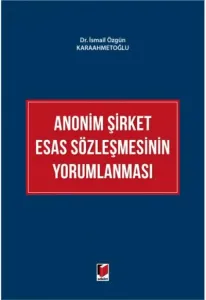 Anonim Şirket Esas Sözleşmesinin Yorumlanması