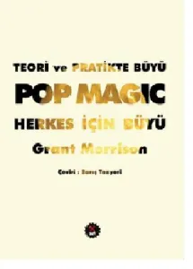 Teori ve Pratikte Büyü: Pop Magic Herkes İçin Büyü
