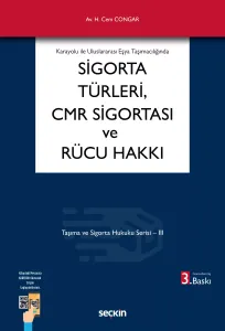 Sigorta Türleri, CMR Sigortası ve Rücu Hakkı