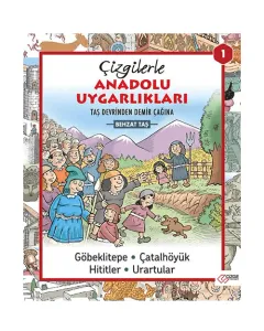 ÇİZGİLERLE ANADOLU UYGARLIKLARI-1 Taş Devrinden Demir Çağına