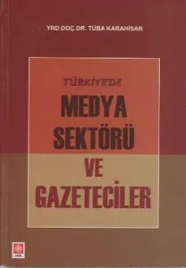 Türkiye'de Medya Sektörü ve Gazeteciler