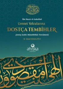Cennet Yolcularına Dostça Tembihler Geniş İzahlı Münebbihat Tercümesi
