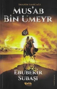 İmanın Sancağı Mus'ab Bin Umeyr