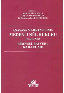 Anayasa Mahkemesinin Medeni Usul Hukuku Hakkında Bireysel Başvuru Kararları