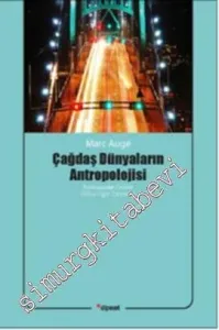 Çağdaş Dünyaların Antropolojisi -