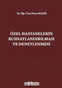 Özel Hastanelerin Ruhsatlandırılması ve Denetlenmesi