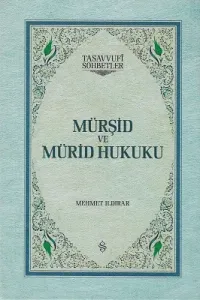 Mürşid ve Mürid Hukuku Tasavvufi Sohbeler - Ciltli Kitap