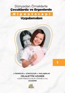 Dünyadan Örneklerle Çocuklarda ve Ergenlerde Hipnoterapi Uygulamaları 1