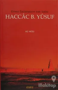 Emevi Saltanatının Irak Valisi Haccac B. Yusuf