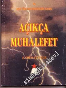 Açıkça Muhalefet: Emperyalizme - Komprador Kapitalizme - Feodalizme ve Her Türden Gericiliğe Karşı  -