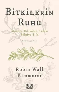 Bitkilerin Ruhu - Modern Bilimden Kadim Bilgiye Şifa