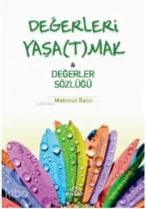 Değerleri Yaşa(t)mak & Değerler Sözlüğü