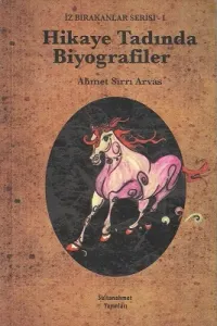 Hikaye Tadında Biyografiler 1