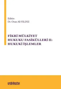 Fikri Mülkiyet Hukuku Fasikülleri II: Hukuki İşlemler Çocuk Ceza Hukuku (Seminerler) Çocuk Ceza Hukuku (Seminerler)