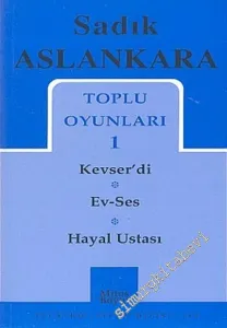 Toplu Oyunları 1: Kevser'di / Ev - Ses / Hayal Ustası -        2005