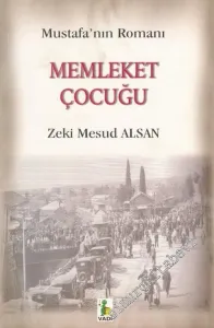 Memleket Çocuğu Mustafa'nın Romanı : Aydın İzmir Hatıraları 1889-1907 -        2002