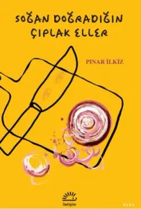 Soğan Doğradığın Çıplak Eller