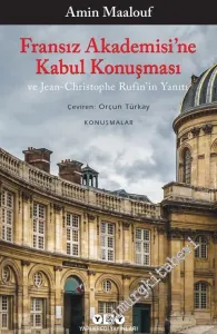 Fransız Akademisi'ne Kabul Konuşması ve Jean Christophe Rufin'in Yanıtı -         2022