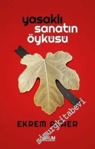 Yasaklı Sanatın Öyküsü -         2017