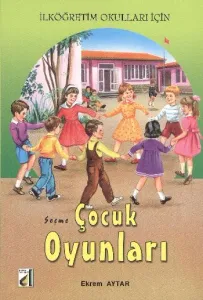 Eğlenerek Öğreniyorum Dizisi-5: Seçme Çocuk Oyunları