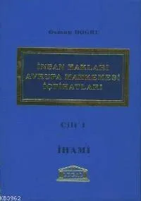İnsan Hakları Avrupa Mahkemesi İçtihatları; Cilt 1