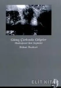 Güneş Çarkında Gölgeler Shakespeare’den Seçmeler
