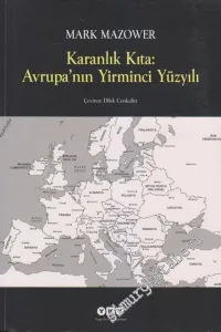 Karanlık Kıta: Avrupa'nın Yirminci Yüzyılı -