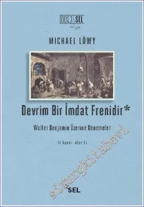 Devrim Bir İmdat Frenidir : Walter Benjamin Üzerine Denemeler -         2021