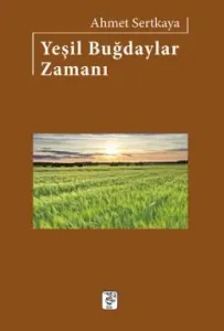Yeşil Buğdaylar Zamanı