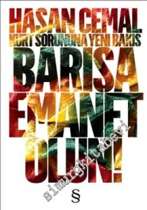 Barışa Emanet Olun ! Kürt Sorununa Yeni Bakış -