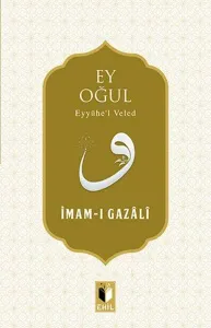 Ey Oğul; Eyyühe'l Veled