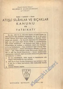 İzahlı, İçtihatlı, Notlu Ateşli Silahlar ve Bıçaklar kanunu Tatbikatı -
