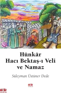 HÜNKÂR HACI BEKTAŞ-I VELİ VE NAMAZ