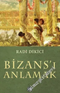 Bizans'ı Anlamak -
