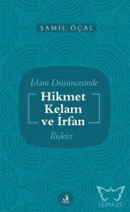 İslam Düşüncesinde Hikmet Kelam ve İrfan İlişkisi
