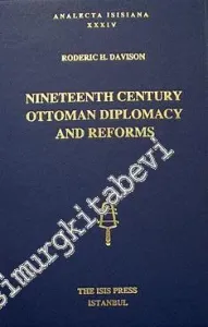 Nineteenth Century Ottoman Diplomacy and Reforms -         1999