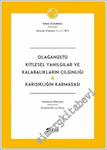 Olağanüstü Kitlesel Yanılgılar ve Kalabalıkların Çılgınlığı - Karışıklığın Karmaşası -        2017