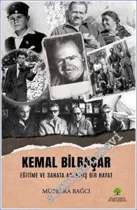 Kemal Bilbaşar Eğitime ve Sanata Adanmış Bir Hayat -        2023