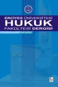 Erciyes Üniversitesi Hukuk Fakültesi Dergisi Cilt:7 Sayı:3–4 1