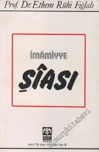 İmâmiye Şiası: Caferiyye Mezhebi Doğuşu, Gelişmesi ve Görüşleri -