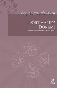 Dört Halife Dönemi Siyasi Sosyal Kültürel ve İktisadi Hayat