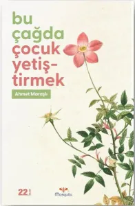 Bu Çağda Çocuk Yetiştirmek