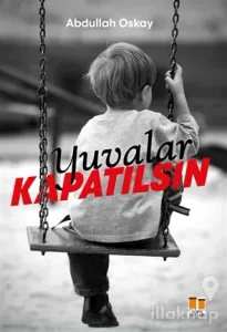 Yuvalar Kapatılsın