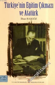 Türkiye'nin Eğitim Çıkmazı ve Atatürk: Sorunlar Çözüm Aramaları, Uygulamalar -        1995
