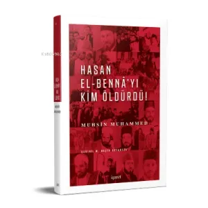 Hasan El-Benna’yı Kim Öldürdü!
