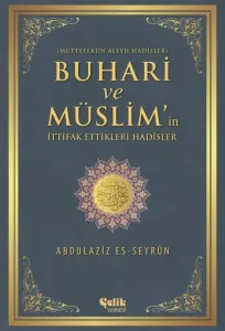 Buhari ve Müslim'in İttifak Ettiği Hadisler