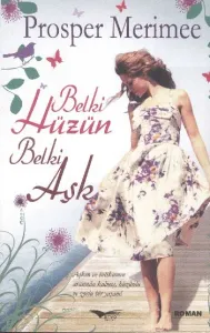 Belki Hüzün Belki Aşk